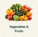 Vegetables & Fruits